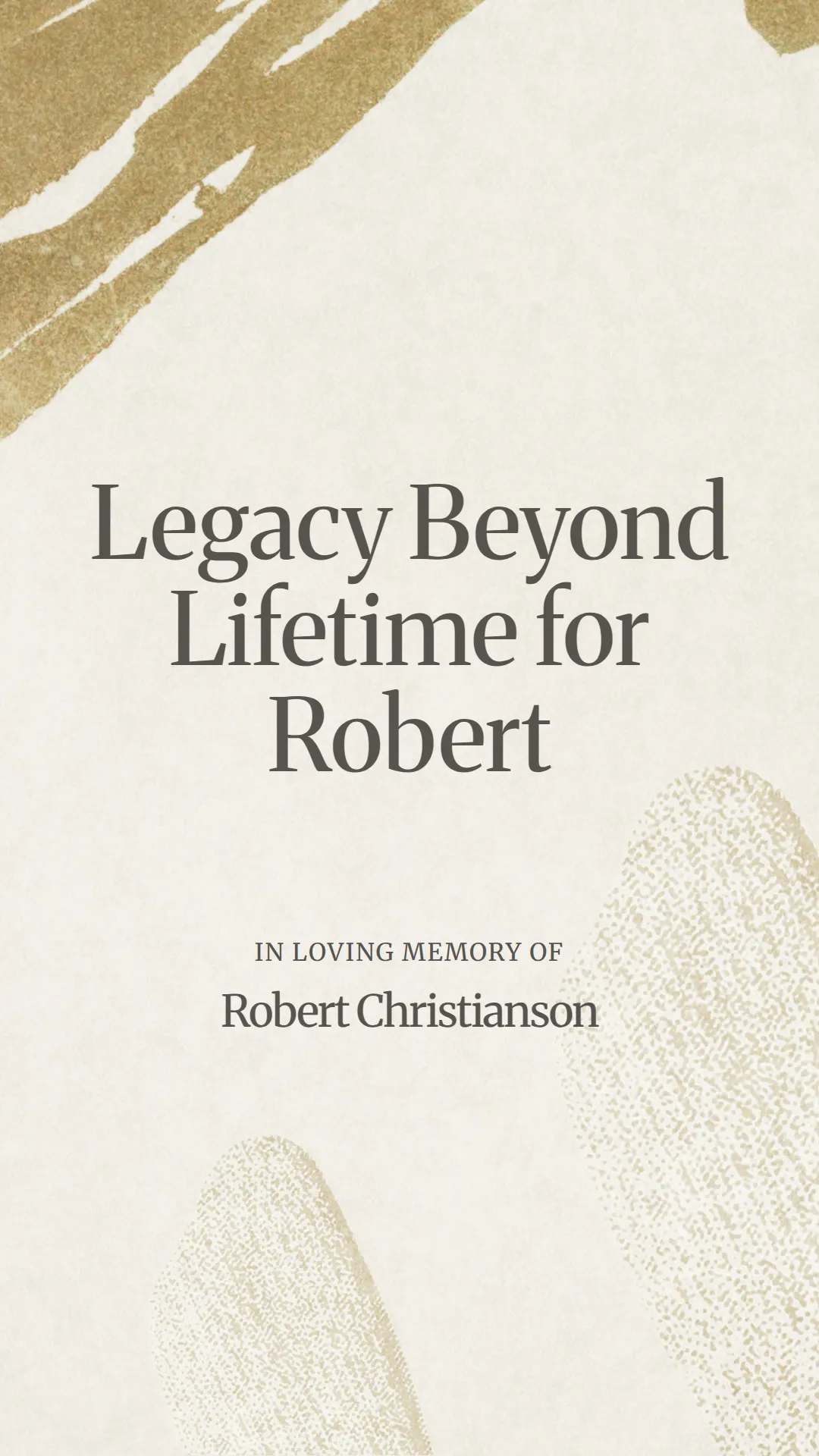 Legacy Beyond Lifetime for Robert