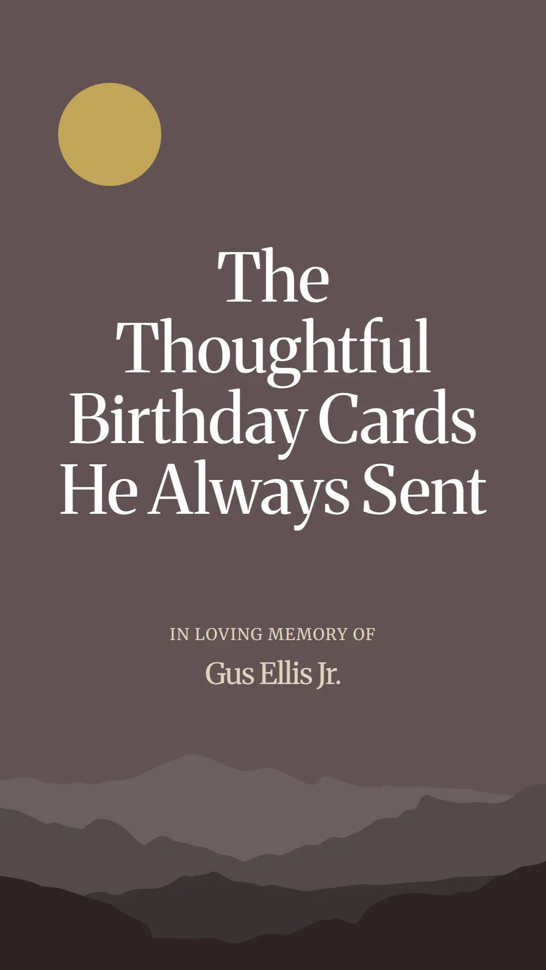 The Thoughtful Birthday Cards He Always Sent
