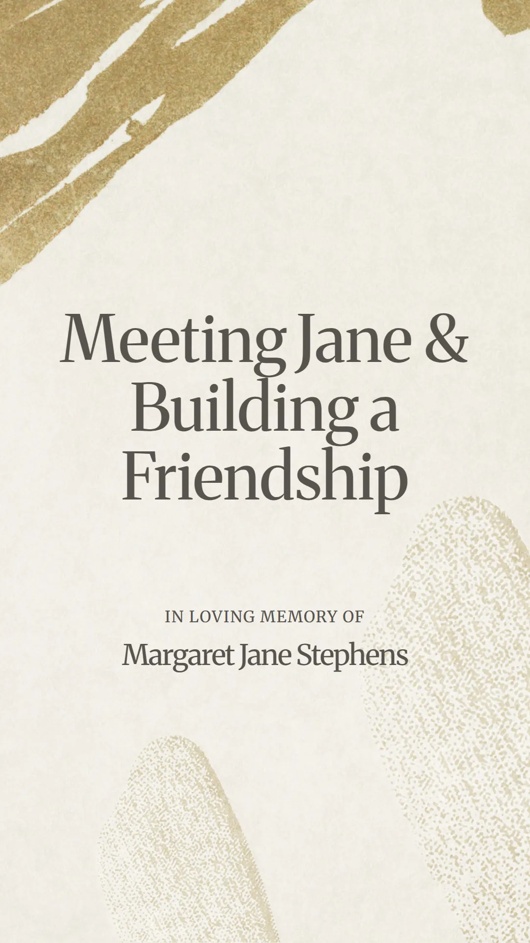 Meeting Jane and Building a Friendship