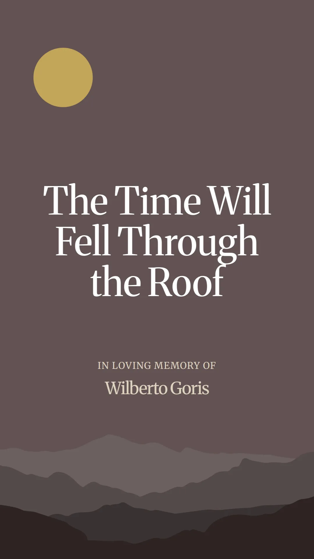 The Time Will Fell Through the Roof