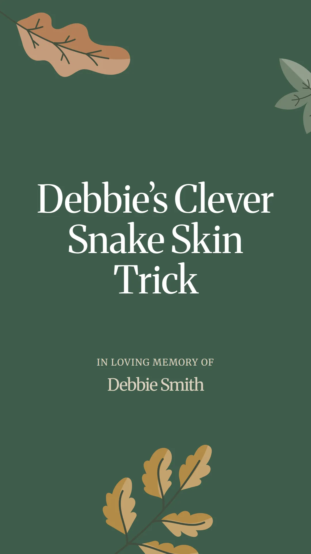 Debbie’s Clever Snake Skin Trick