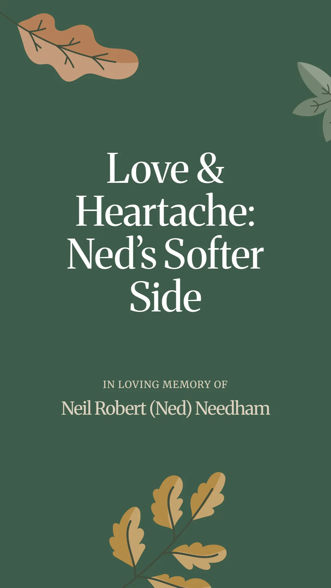 Love and Heartache: Ned’s Softer Side