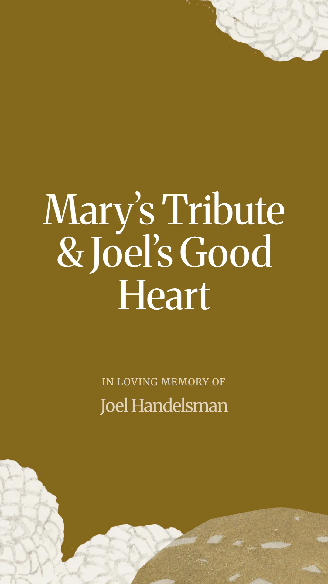 Mary’s Tribute and Joel’s Good Heart