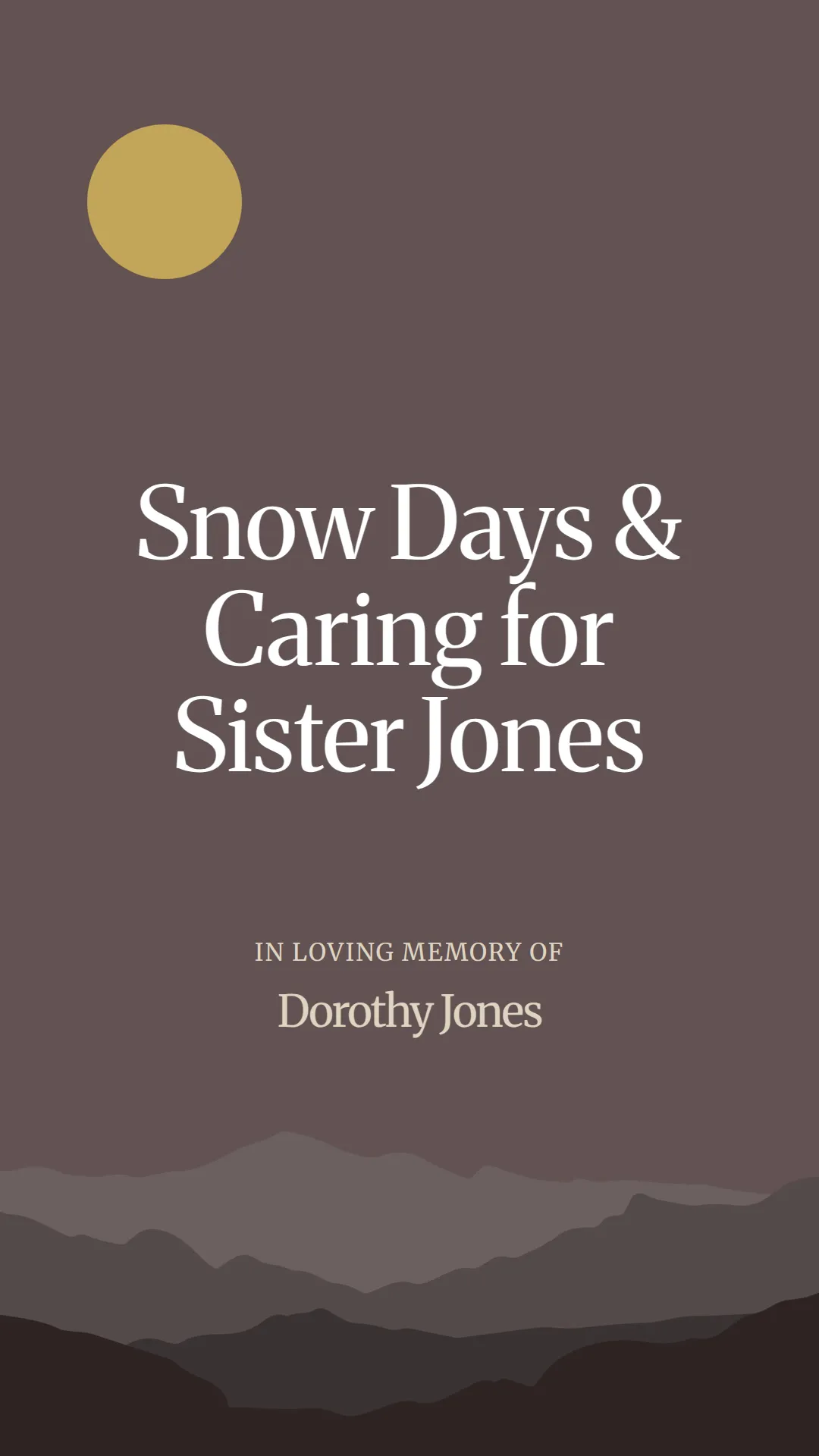 Snow Days and Caring for Sister Jones