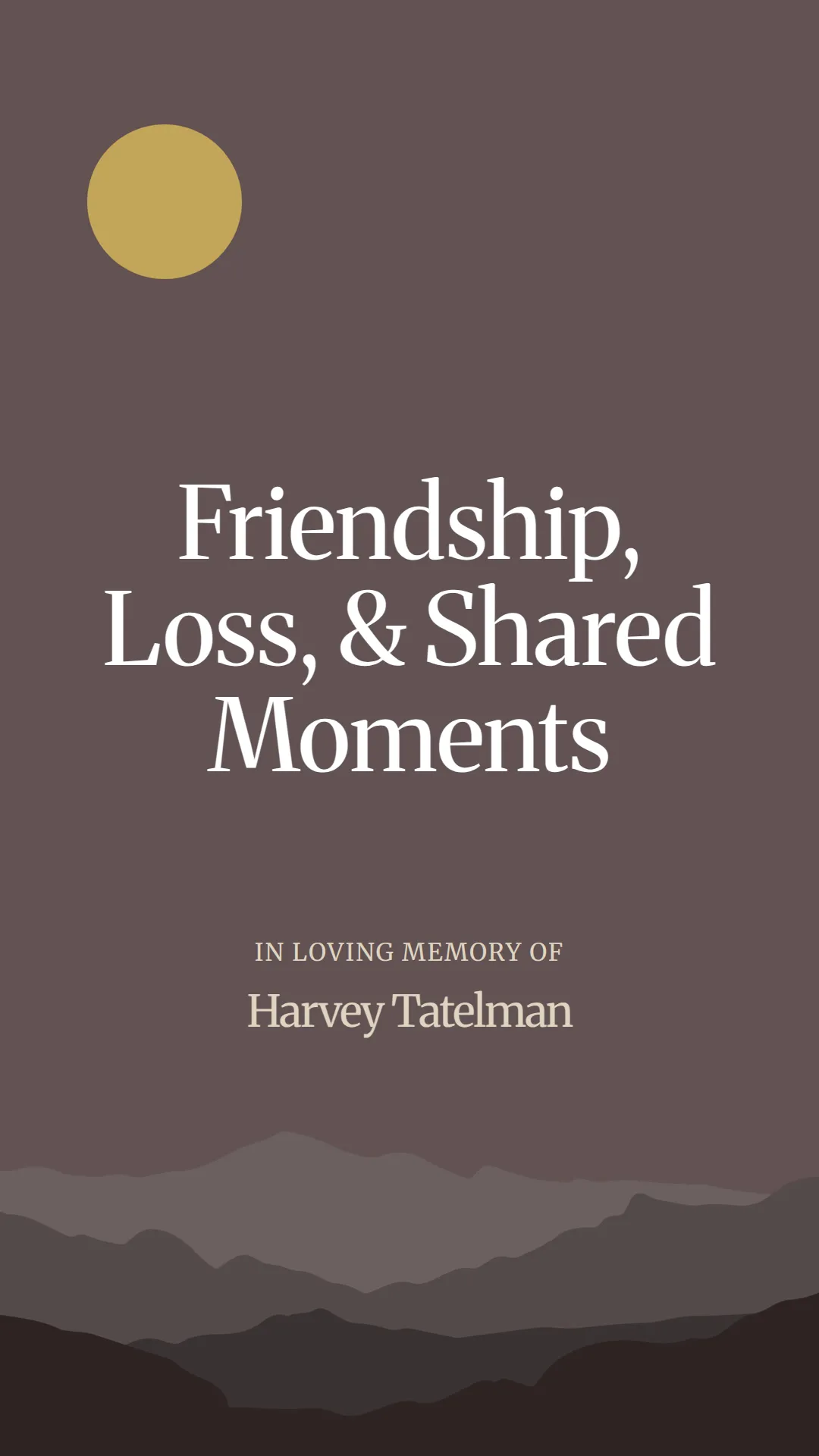Friendship, Loss, and Shared Moments