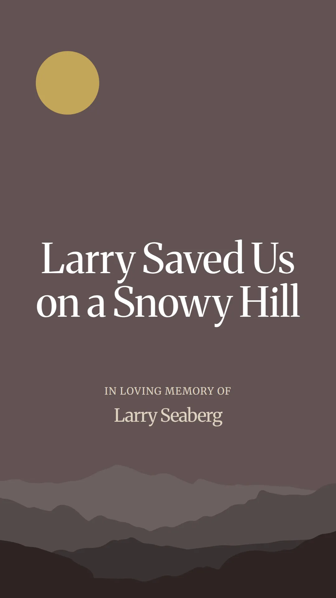 Larry Saved Us on a Snowy Hill