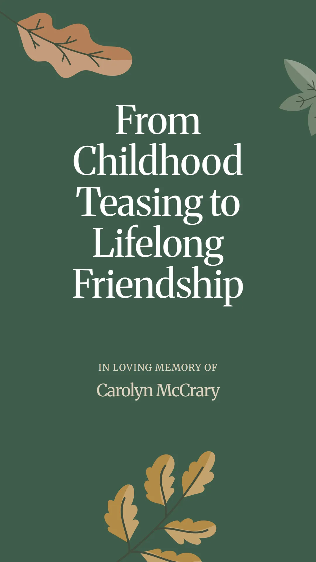 From Childhood Teasing to Lifelong Friendship