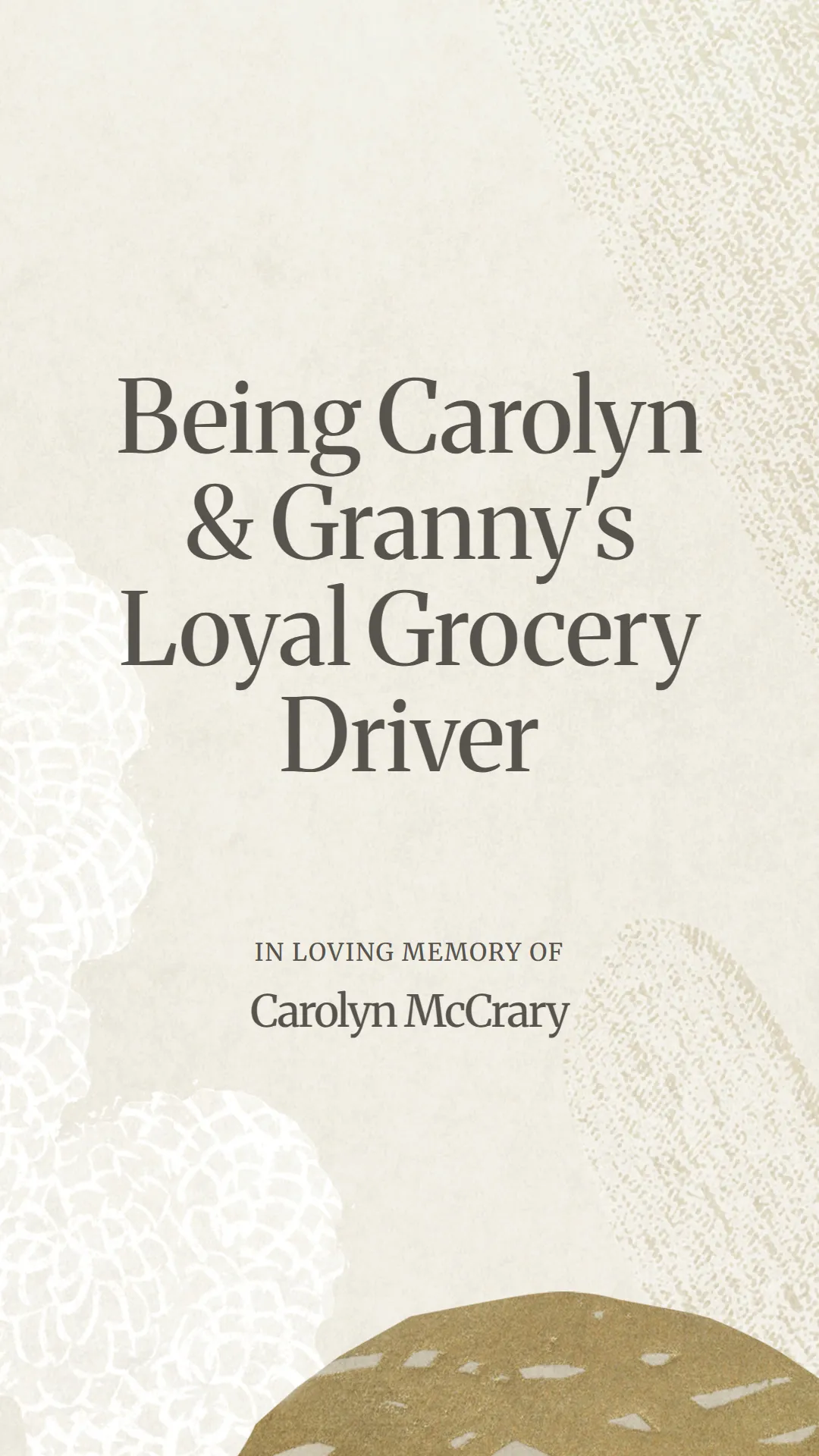 Being Carolyn and Granny's Loyal Grocery Driver